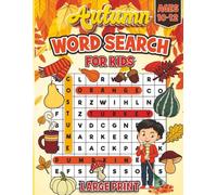 Autumn Word Search Puzzle Book for Kids Ages 10-12: Large Print Themed Puzzles to Build Vocabulary and Improve Spelling for Boys and Girls (Autumn Word Search Puzzle Books for Kids)