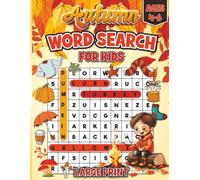 Autumn Word Search Puzzle Book for Kids Ages 4-6: Large Print Themed Puzzles to Build Vocabulary and Improve Spelling for Boys and Girls (Autumn Word Search Puzzle Books for Kids)