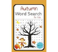 Autumn Word Search Puzzle Book for Kids: Word Searches for Kids about Fall, Autumn, and Thanksgiving | 6X9 100 Pages | 50 Puzzles … Gifts for Vacations, Holidays, and Free Time