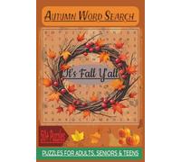 Autumn Word Search Puzzle Book: It's Fall Y'all, 50+ Puzzles for Adults, Seniors & Teens for a cozy relaxing time of Thanksgiving