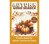 Autumn Word Search Puzzle Book: Word Find Book about Autumn and Fall Vibes | Fun and Relaxing Way To Train Your Brain | 50+ Puzzles with Solutions For Adults, Seniors & Teens
