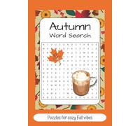 Autumn Word Search Puzzle Book: Word Searches about Autumn, Fall, Cozy Days | 6x9 inches, 110 pages | 50+ puzzles, gift for vacations and free-time