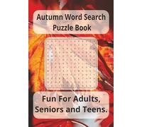 Autumn Word Search Puzzle Book: Word Searches with Easy to Read Print About Autumn, Fall and More | 6x9 inches , 100 pages |50 puzzles ... Fun for adults, Seniors and Teens.