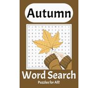 Autumn Word Search Puzzle Book: Word Searches with Easy to Read Print about Autumn Leaves, Harvest, Cozy Traditions, and more / 6x9 inches, 110 pages ... Relaxation, Holidays, or Cozy Days Indoors.