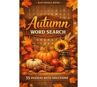 Autumn word search puzzle book: Words searches about autumn, with easy-to-read print with solutions| seasonal themed and more| 6 x 9 inches, 110 ... solutions| ideal for vacations and holidays