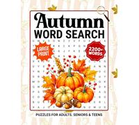Autumn Word Search Puzzles For Adults: 2200+ Cozy Words - Relaxing Fall Themed Word Find Puzzle Book For Seniors & Teens, Autumn Wordsearch Large Print With Solutions