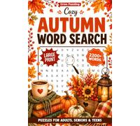 Autumn Word Search Puzzles For Adults Large Print: 2200+ Words - Cozy Seasonal Themed Word Find Puzzle Book For Senior & Teens, Relaxing Fall Activity Book With Solutions