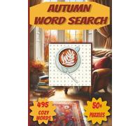 Autumn Word Search Puzzles: For Adults, Teens, and Seniors, Cozy Words Fall Puzzles for Mindfulness, Seasonal Stress Relief and Relaxation