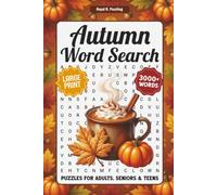 Autumn Word Search Puzzles Large Print: 2400+ Cozy Words: 90 Fall Seasonal Themed Word Find Puzzle Book For Seniors And Teens, Autumn Activity Book With Solutions