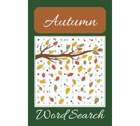 Autumn Word Search: Word Search easy to read print about Autumn, Cozy days, Leaf-whisper and more | 6 x 9 inches, 110 pages | 50+ puzzles ... for vacation, holidays and relaxation.