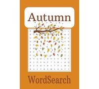 Autumn Word Search: Word Search Puzzles inspired by the season of Fall. Easy to read Print, 55 Word Puzzles, Great for Gifts, Downtime and Holidays