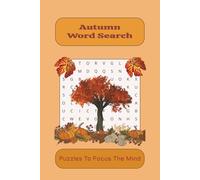 Autumn Word Search: Word Searches with Easy-to-Read Print About the Autumn Season, Fall, Pumpkins Harvest and More I 6x9 inches, 110pages I ... Vacations, Holidays, Relaxtion and Free Time