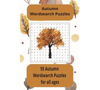 Autumn Wordsearch Puzzle Book: Seasonal wordsearches with easy to read print about the wonderful Season of Autumn / 6x9 Inches, 110 pages / 55 puzzles....gifts for holidays, vacations and free time