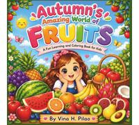 Autumn's Amazing World of Fruits: Read, Trace, Color, Learn About Delicious Fruits! (Autumn's Learning Adventures)