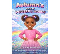 Autumn's Book of Powerful Words: A Confidence-Building Affirmation Story for Home and School (Little Leader Series)