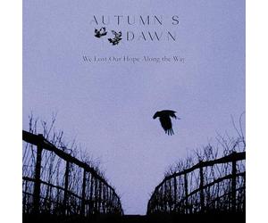 Autumn's Dawn - Autumn's Dawn - We Lost Our Hope Along The Way
