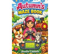 Autumn's Maze Book: 100 Easy to Medium Mazes For Girls Ages 6-10|6x9 inches, 50 pages|Solutions Included (Girls' Puzzle Books)