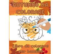 Autunno da colorare: Libro da colorare per bambini