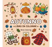 Autunno Libro da Colorare: Autunnale di colorazione con paesaggi rilassanti e antistress - pensato per adulti, ragazzi e adolescenti