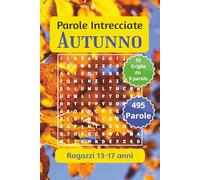 Autunno - Parole Intrecciate 13-17: Passatempo mentale senza schermo per relax, viaggi, pause (Parole intrecciate ragazzi 13-17 anni)