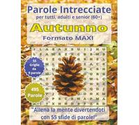 Autunno - Parole Intrecciate - Formato Maxi: Passatempo mentale senza schermo per relax, viaggi e pause (Parole intrecciate - Formato Maxi - per tutti)