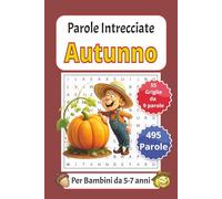 Autunno - Parole Intrecciate: Passatempo mentale senza schermo per relax, viaggi e pause (Parole Intrecciate bambini 5-7 anni)