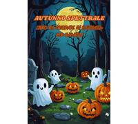 AUTUNNO SPETTRALE: Libro da colorare di Halloween per bambini