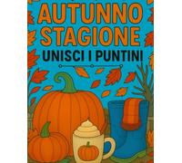 Autunno Stagione Unisci i Puntini: Grandi Puzzle Punto a Punto per Adulti e Anziani | Animali Autunnali, Paesaggi, Halloween e Altro