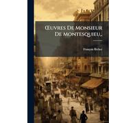 Å'uvres De Monsieur De Montesquieu, .