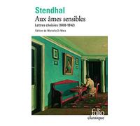 Aux âmes sensibles: Lettres choisies (1800-1842)
