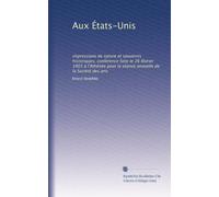 Aux États-Unis: impressions de nature et souvenirs historiques; conférence faite le 26 février 1903 à l'Athénée pour la séance annuelle de la Société des arts