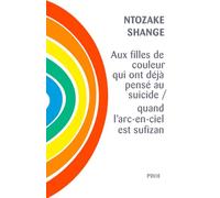 Aux filles de couleur qui ont déjà pensé au suicide / quand l'arc-en-ciel est sufizan