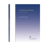 Aux Lecteurs de M. Renan.: La Divinité de N.S. Jésus-Christ,