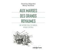 Aux Marges Des Grands Royaumes - Une Histoire Orale De Maroua Afrique