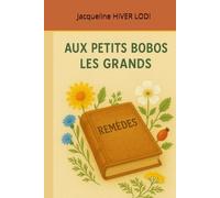 Aux petits bobos les grands remèdes (LA NATURE S'INVITE à TABLE)
