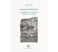 Aux portes d'Alexandrie: Le développement de la Maréotide hellénistique et romaine: 59 (Études Alexandrines)