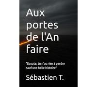 Aux portes de l'An faire: "Ecoute, tu n’as rien à perdre sauf une belle histoire"