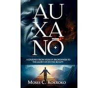Auxan¿: A Journey from Human brokenness to the Glory of Divine Beauty