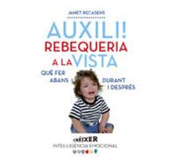 Auxili! Rebequeria A La Vista: Que Fer Abans Durant I Despres