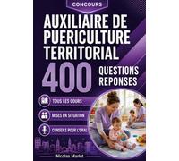 Auxiliaire de Puériculture Territorial 400 questions réponses: Programme complet Conseils pour l oral