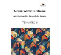Auxiliar administrativo/a. Administración General del Estado: TEMARIO II (Cuerpo General Auxiliar de la Administración del Estado)