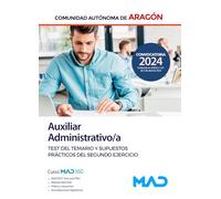 Auxiliar Administrativo/a de la Comunidad Autónoma de Aragón. Test del temario y supuestos prácticos del segundo ejercicio