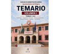 Auxiliar Administrativo/a del Ayuntamiento de Peligros: Temario completo · Volumen I · Temas 1 a 8