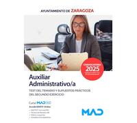 Auxiliar Administrativo/a del Ayuntamiento de Zaragoza. Test del temario y supuestos prácticos del segundo ejercicio.