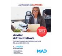 Auxiliar Administrativo/a del Ayuntamiento de Zaragoza. Test del temario y supuestos prácticos del segundo ejercicio.
