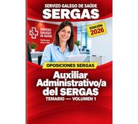 Auxiliar Administrativo/a del SERGAS: Temario Volumen 1: Constitución, Estatuto de Autonomía de Galicia, Ley General de Sanidad y Ley de salud de ... y verificados con el BOE y el DOG