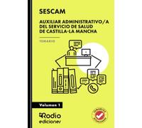 Auxiliar Administrativo/a del Servicio de Salud de Castilla-La Mancha (SESCAM). Temario. Volumen 1