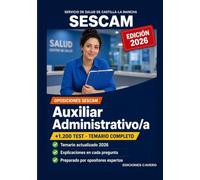 Auxiliar Administrativo/a SESCAM: Servicio de Salud de Castilla-La Mancha. Edición 2026. Más de 1.200 preguntas de test con respuestas razonadas. ... SESCAM - Auxiliar Administrativo/a)