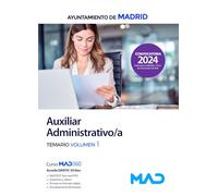 Auxiliar Administrativo del Ayuntamiento de Madrid. Temario volumen 1
