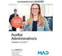 Auxiliar Administrativo/a del Ayuntamiento de Leganés. Temario volumen 1